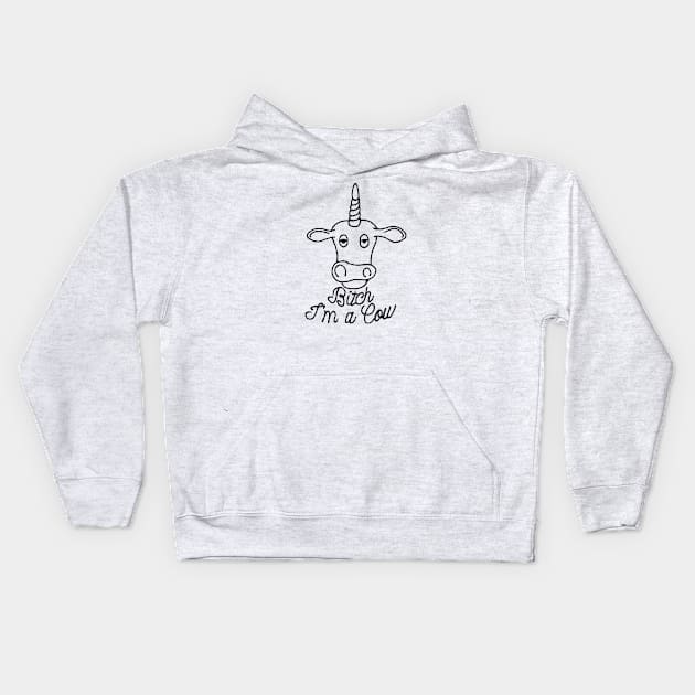 Bitch I'm a Cow Kids Hoodie by Joodls